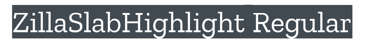 ZillaSlabHighlight-Regular